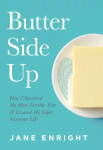 Jane Enright Butter Side Up Book